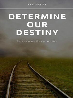 cover image of Determine Our Destiny